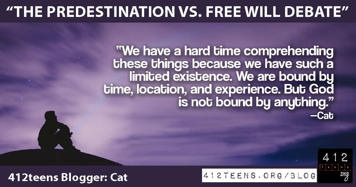 The predestination vs free will debate 412teens blog