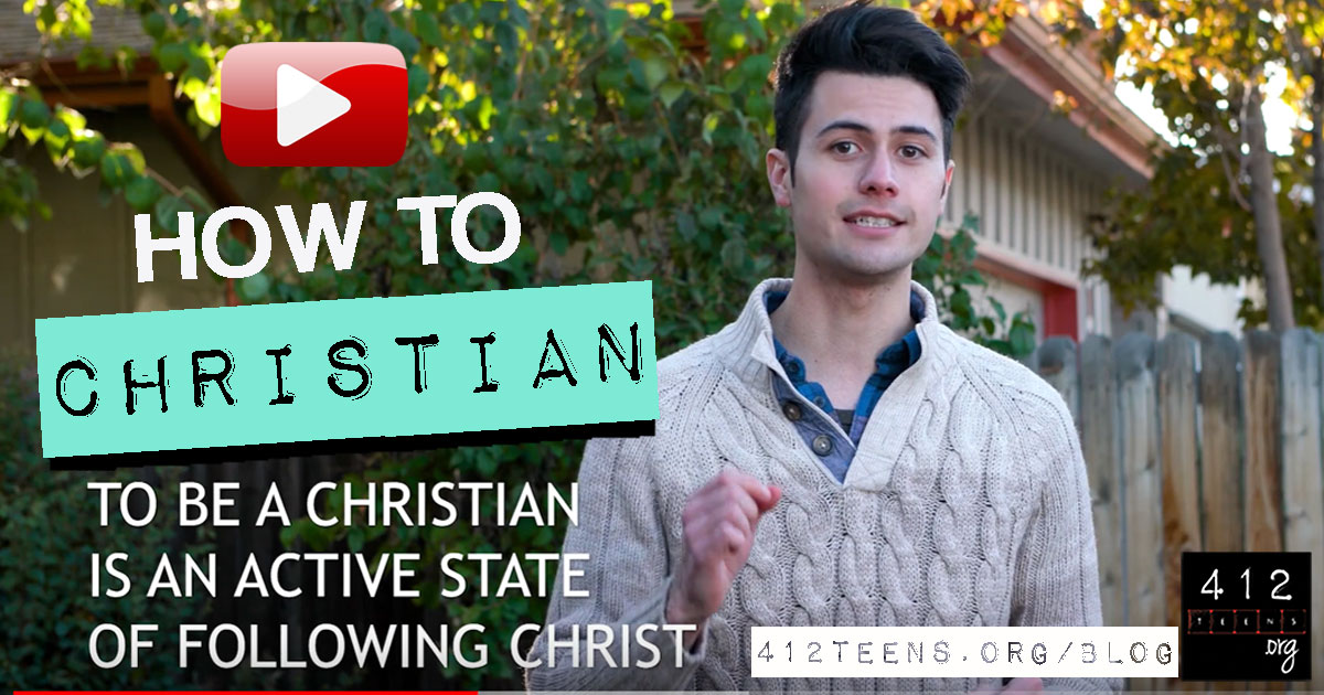 How to Christian (video) | 412teens.org Blog