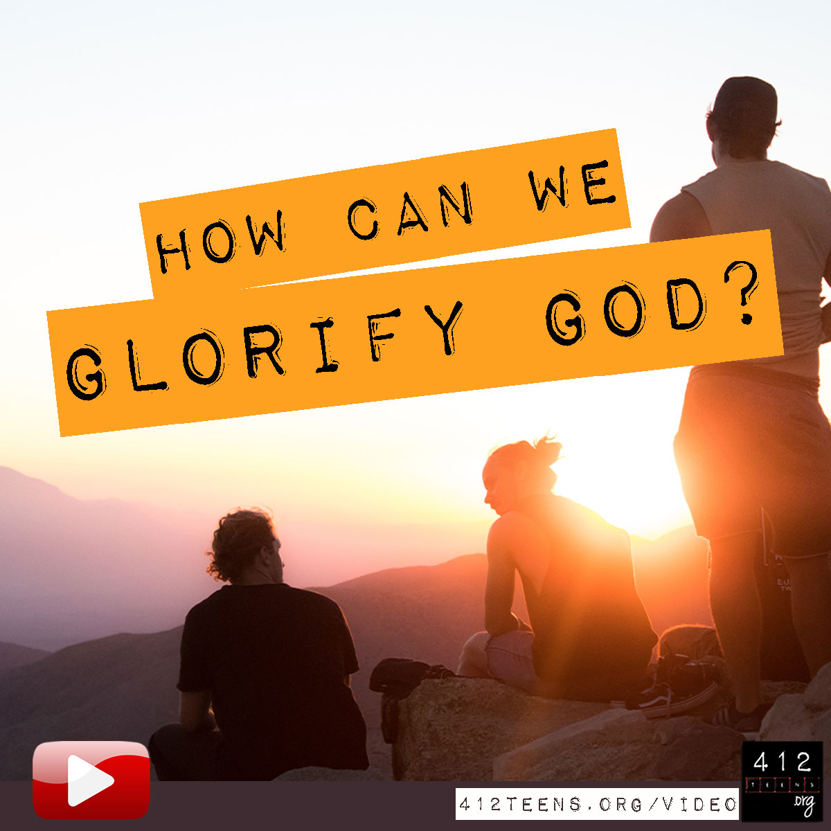 what-does-it-mean-to-glorify-god-video-412teens-blog