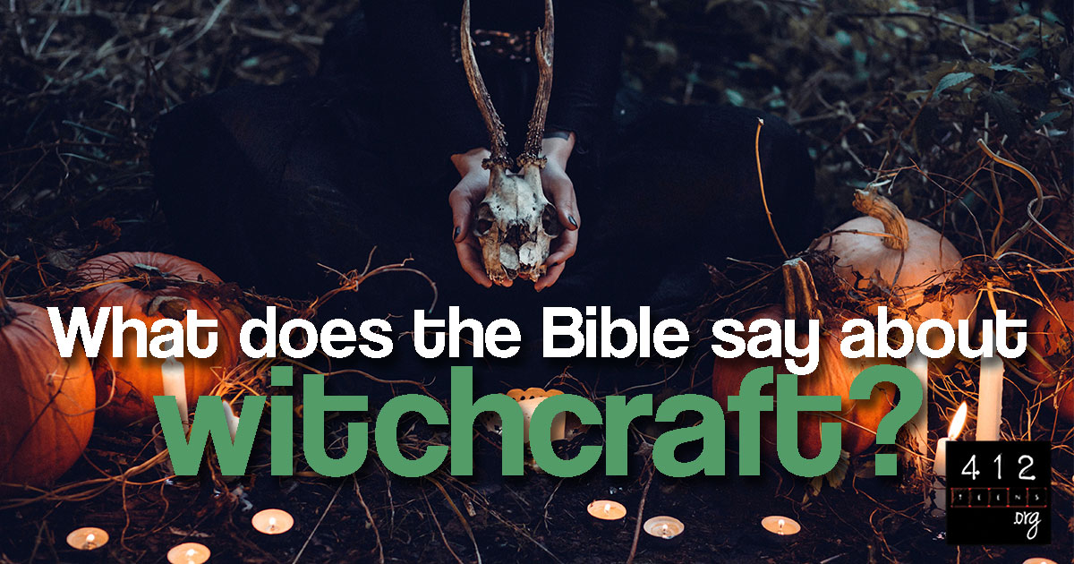 what-does-the-bible-say-about-witchcraft-412teens