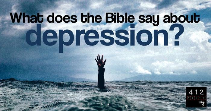 What Does The Bible Say About Depression 412teens Org