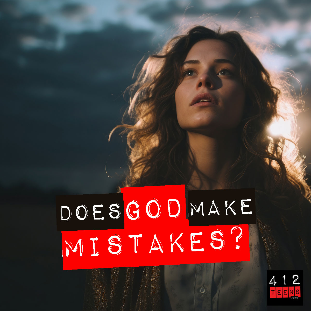 does-god-make-mistakes-412teens