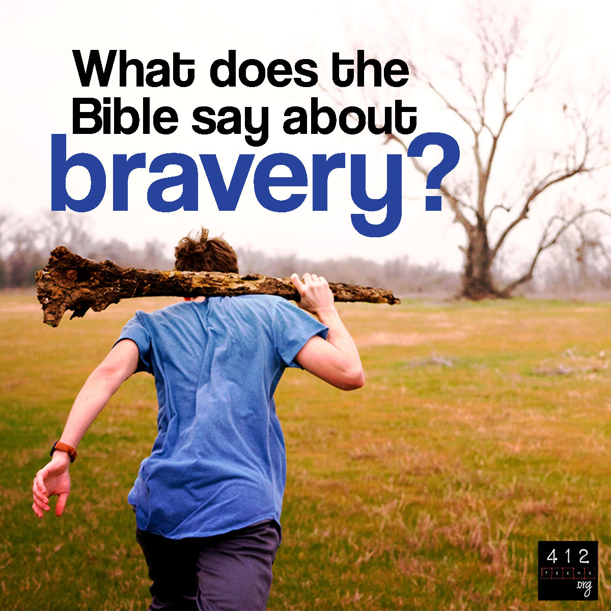 what-does-the-bible-say-about-bravery-412teens