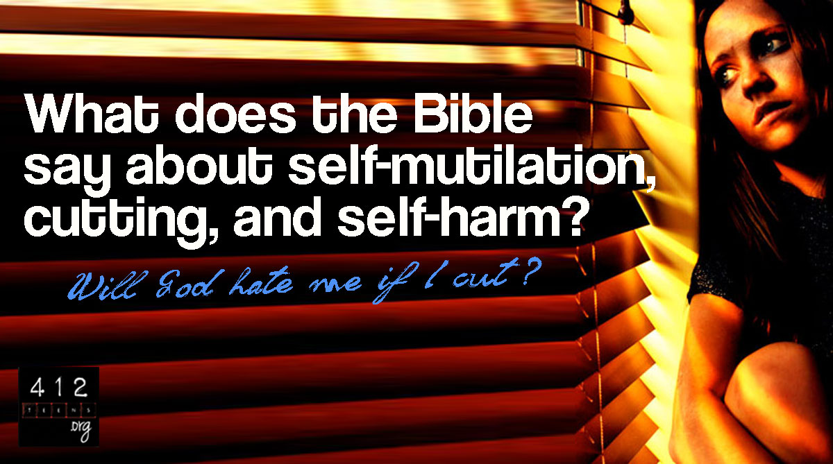 What does the Bible say about self-mutilation/cutting/self 