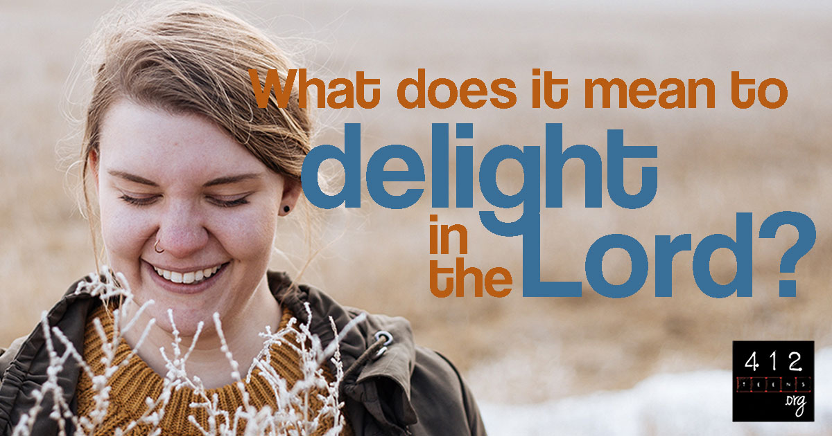 what-does-it-mean-to-delight-yourself-in-the-lord-psalm-37-4