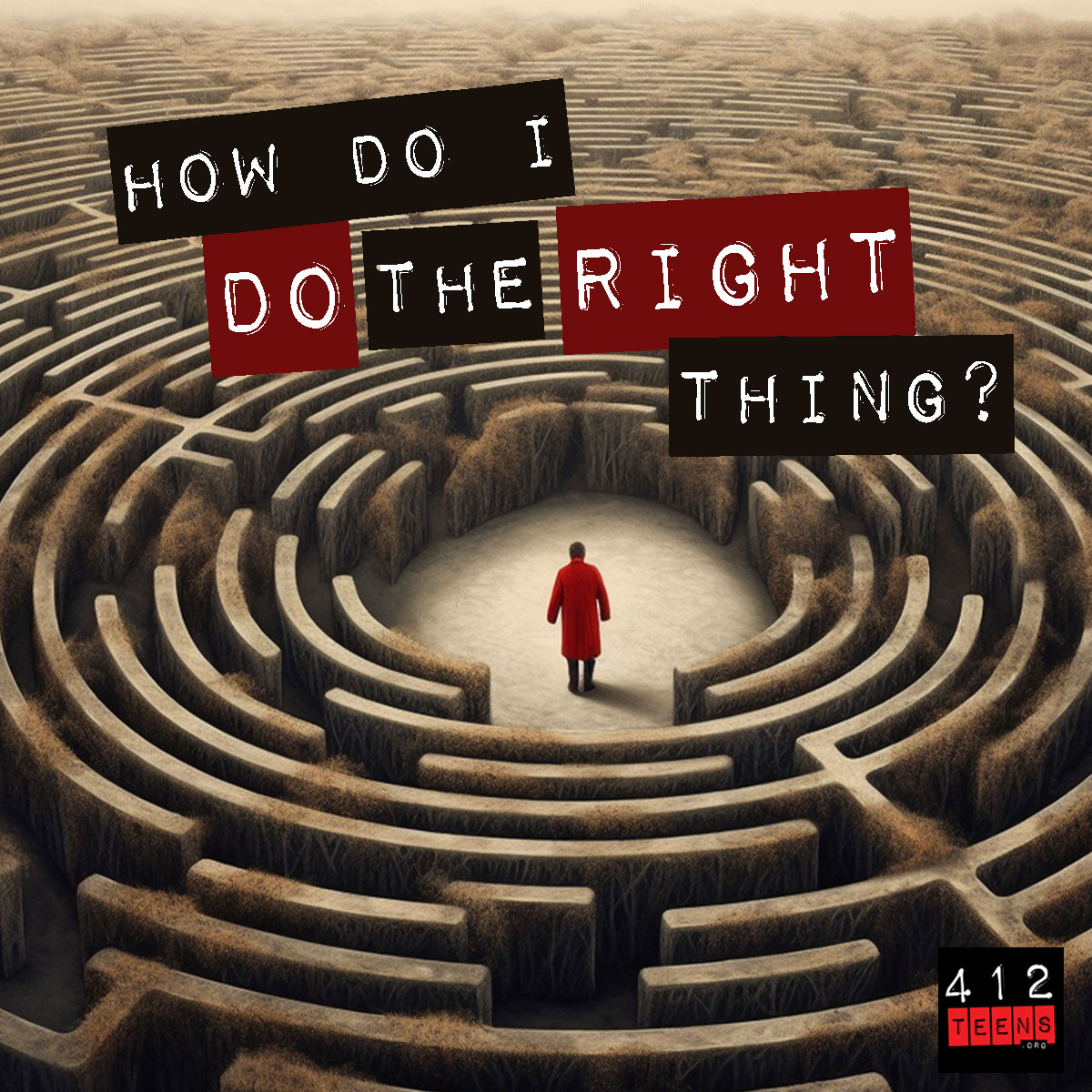 How do I do the right thing? | 412teens.org