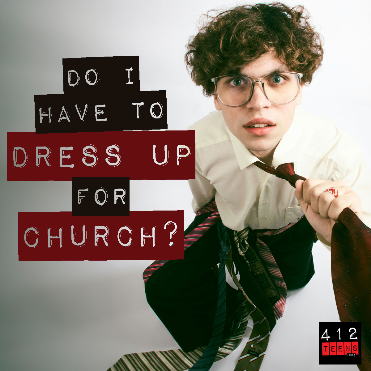 Do I have to dress up for church? 412teens org