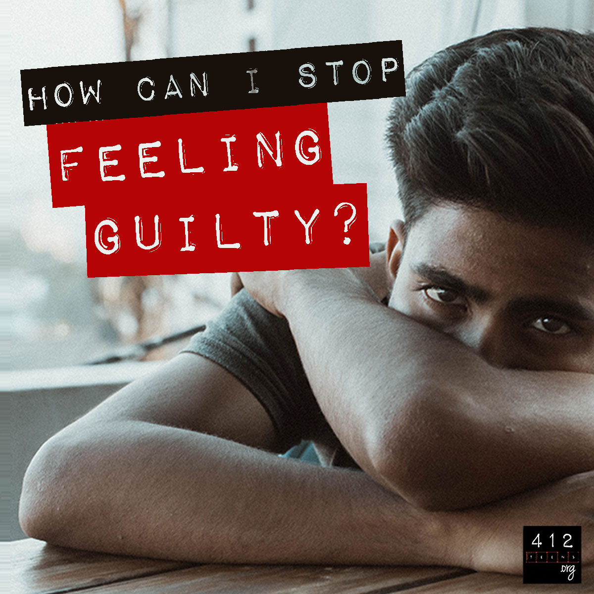 how-can-i-stop-feeling-guilty-412teens