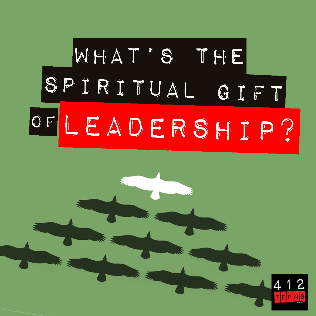 what-is-the-spiritual-gift-of-leadership-412teens