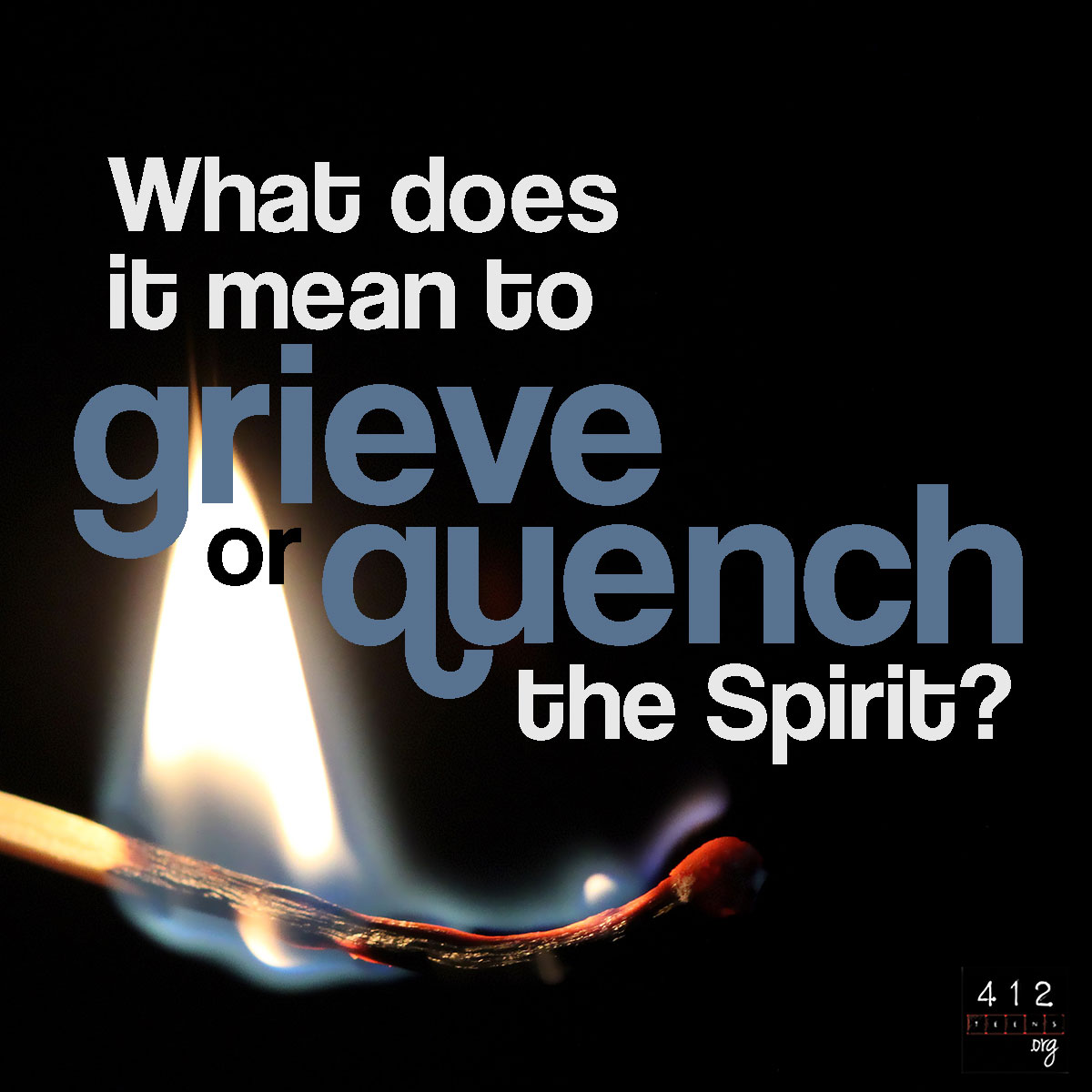 What Does It Mean To Grieve Or Quench The Holy Spirit 