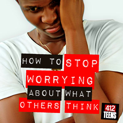 How to Stop Worrying About What Others Think
