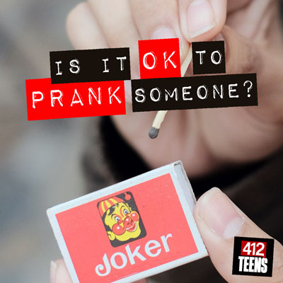Is it OK to prank someone?