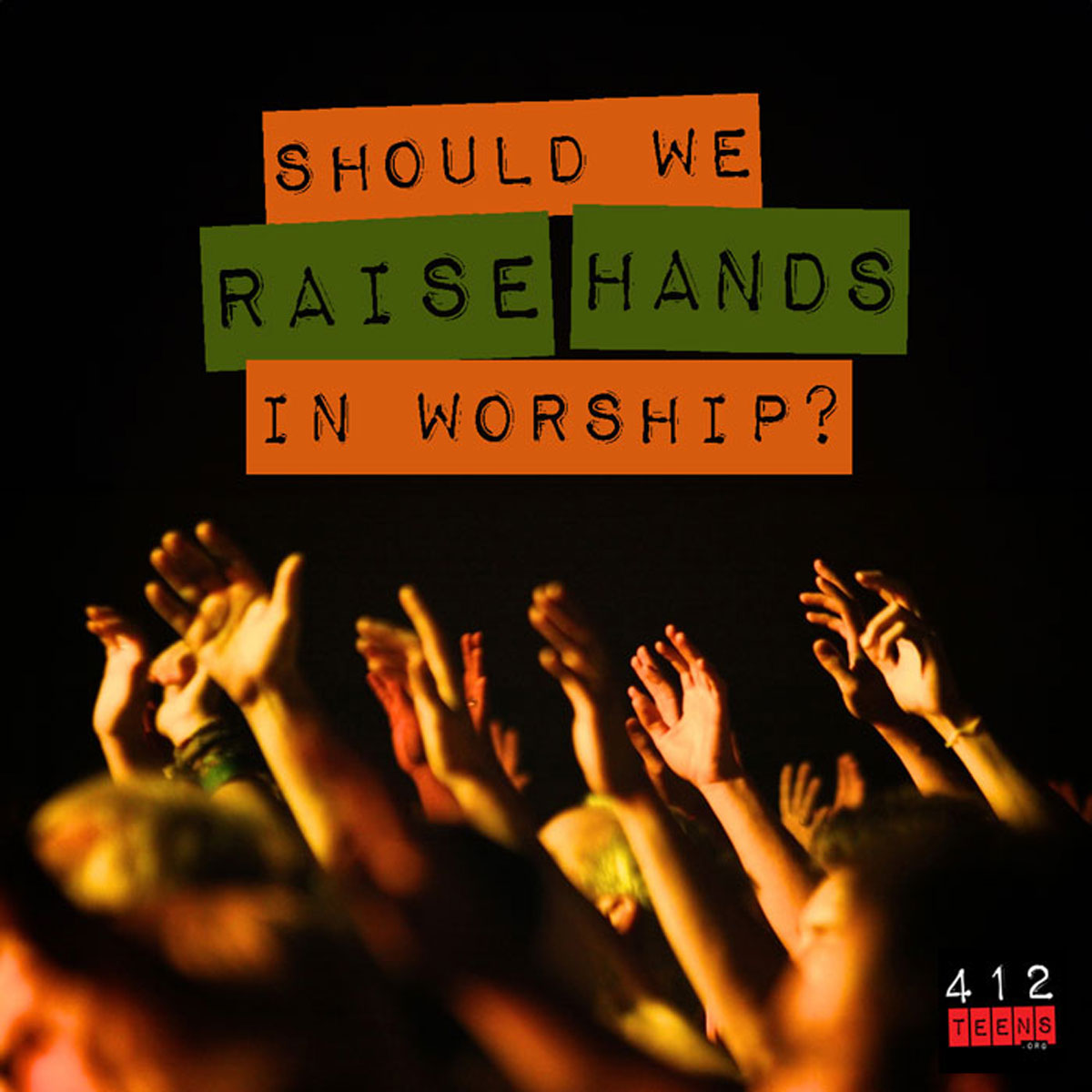 Should we raise or clap our hands during worship?
