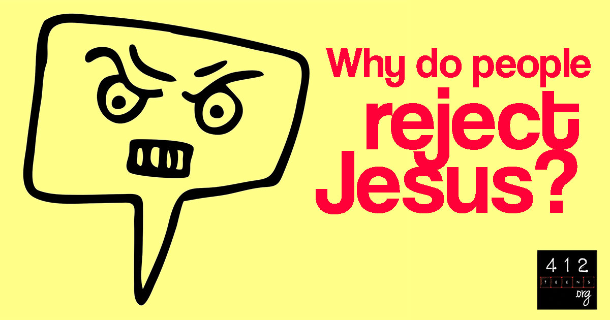 Why do people reject Christ as their Savior?