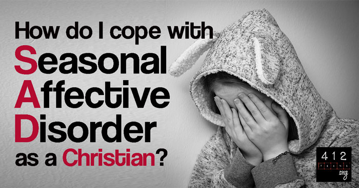 How Should A Christian Deal With Seasonal Affective Disorder 412teens Org