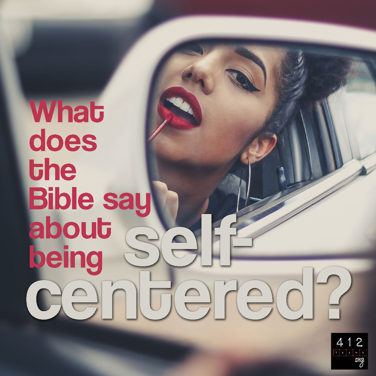 what-does-the-bible-say-about-being-self-centered-412teens