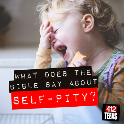 What does the Bible say about self-pity?